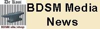 BDSM Media News Worldwide!! Composed by BDSM RTV Holland